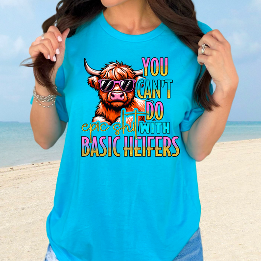 Epic Sh*t with Basic Heifers T-Shirt