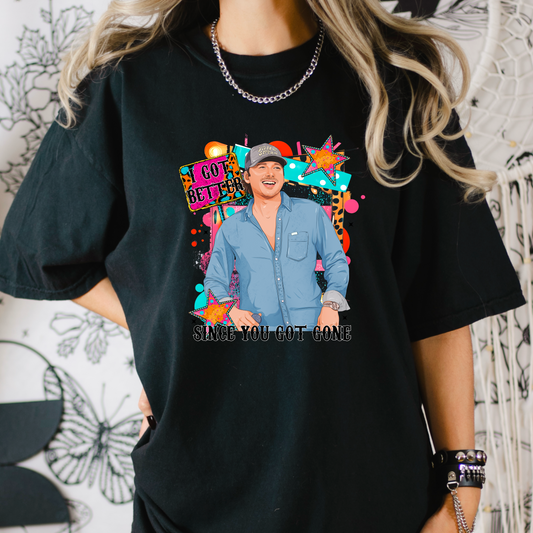 Got Better Since You Got Gone Tee