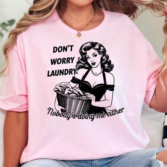 Don’t Worry Laundry Retro Funny Tee