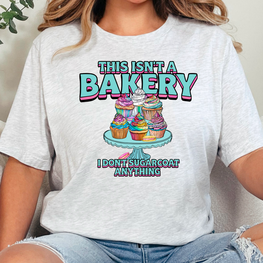 This Isn’t a Bakery Tee
