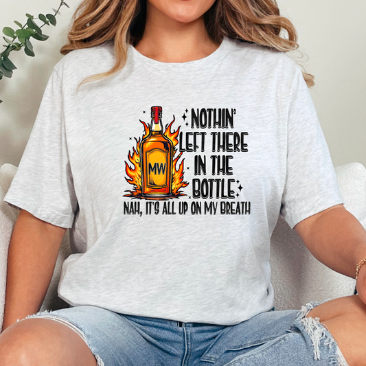 Nothin’ Left in the Bottle Tee
