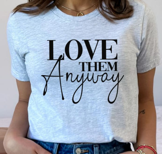 Love them anyway