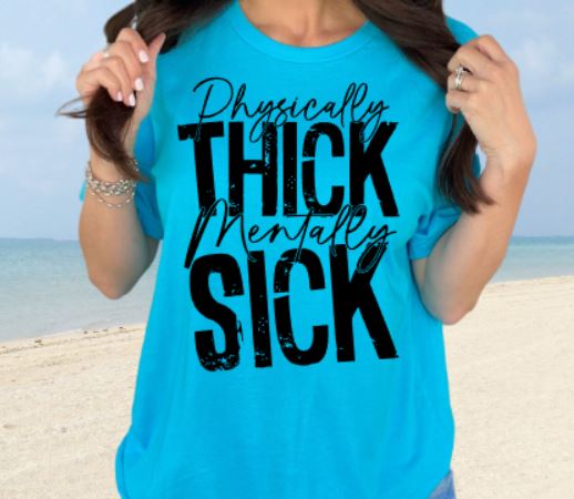 Physically thick mentally sick