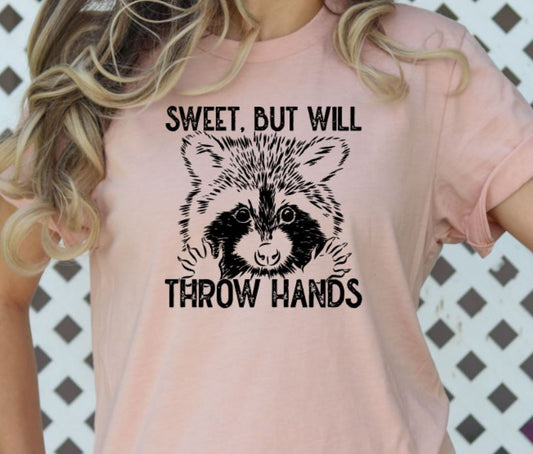 Sweet but will throw hand