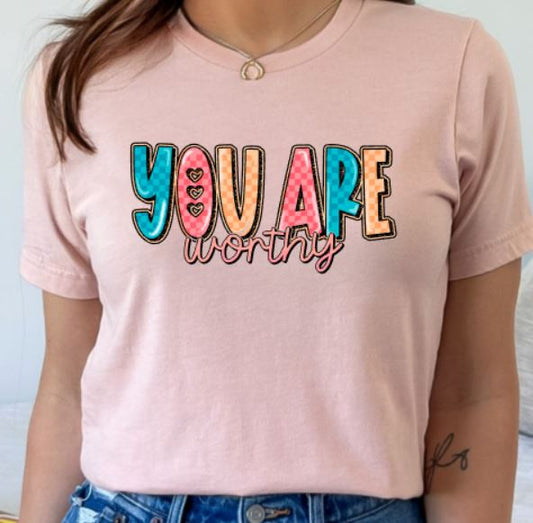 You are worthy
