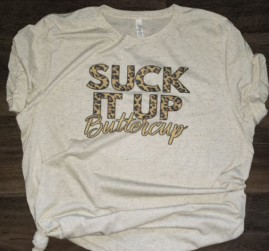 Suck it up buttercup
