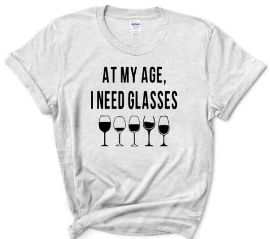 At my age I need glasses tee