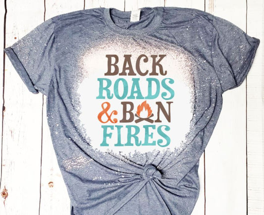 Back Roads and Bon fires bleached tee