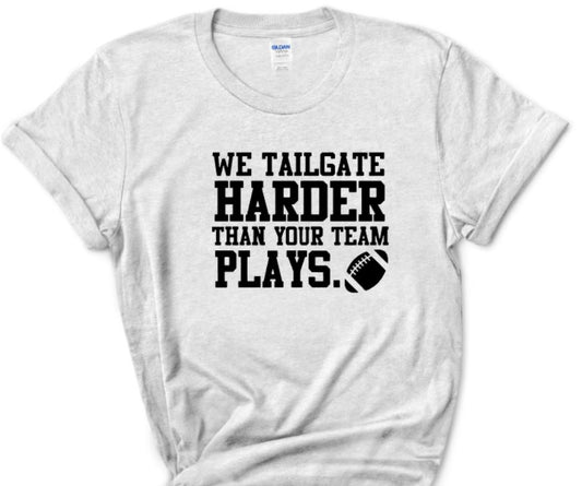 We tailgate harder