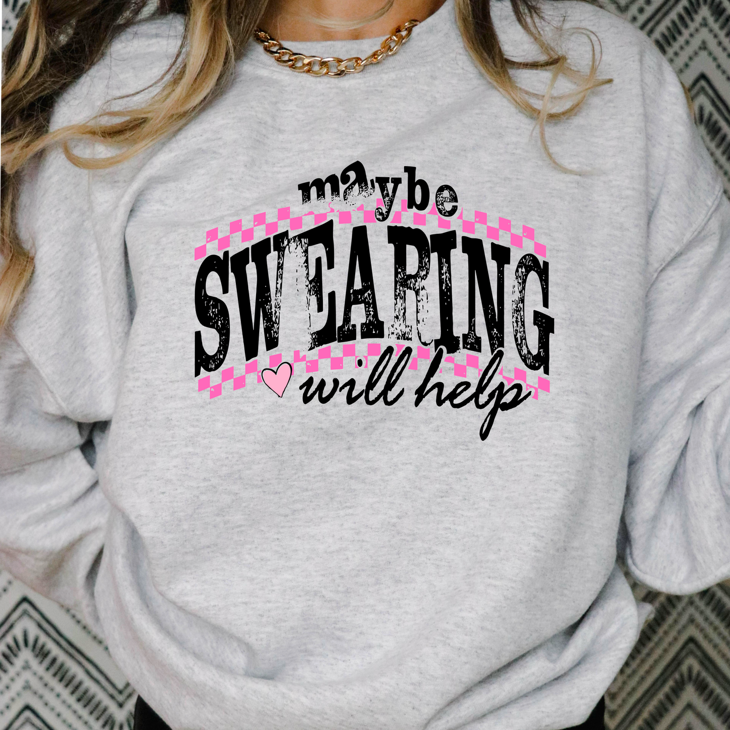 Maybe swearing