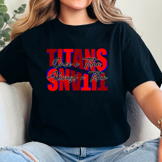 Once a Titan Always a Titan Tee