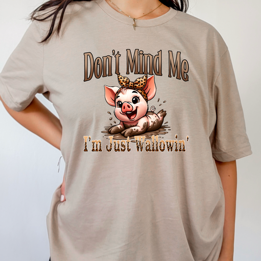 Don’t Mind Me, I’m Just Wallowin’ Tee