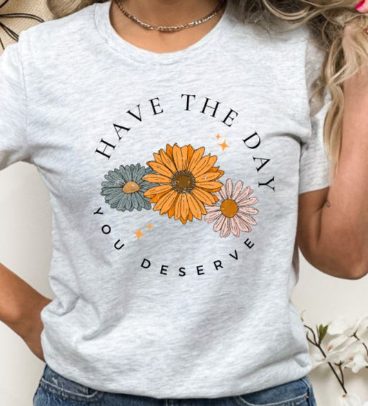 Have the day you deserve