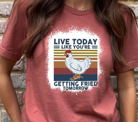 Live today