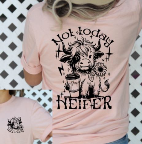 Not today heifer